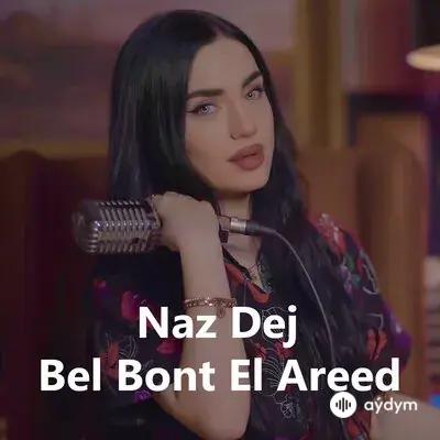 Naz Dej - Bel Bont El Areed