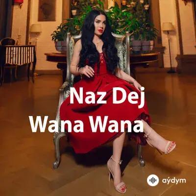 Naz Dej - Wana Wana