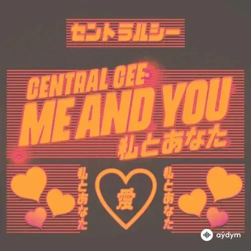 Central Cee  - Me And You