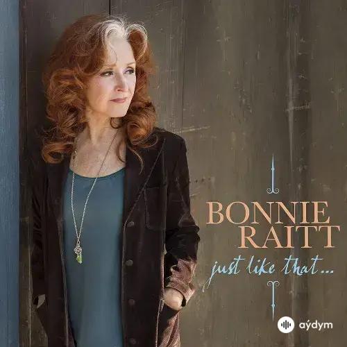 Bonnie Raitt -  Just Like That