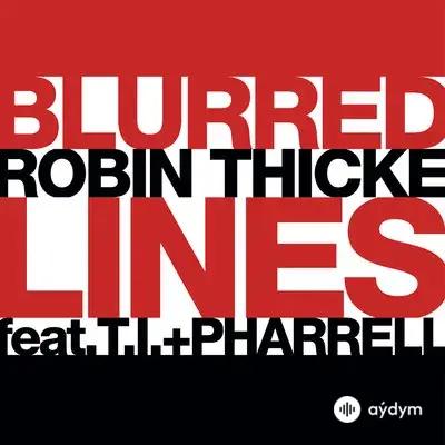 Robin Thicke-T.I. -Pharrell Williams - Blurred Lines 