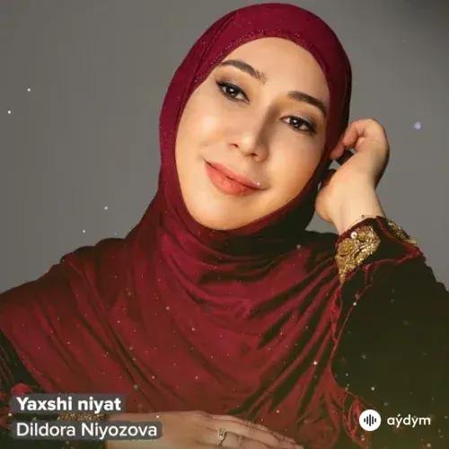 Дилдора Ниязова  - Yaxshi niyat