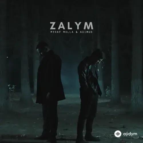 Zalym - Myrat Molla & Azimus