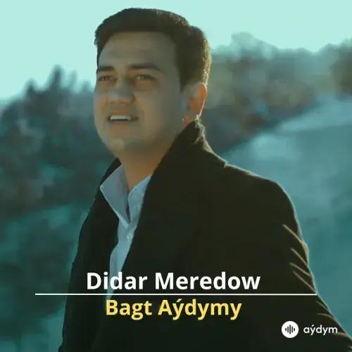 Bagt Aýdymy - Didar Meredow