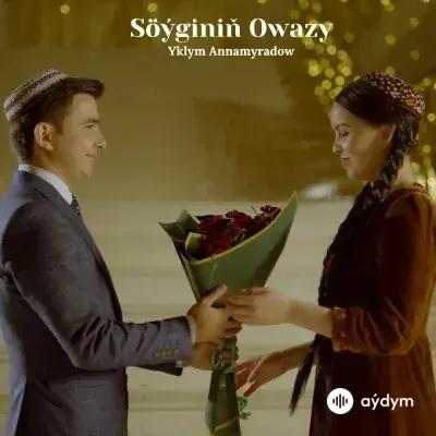 Yklym Annamyradow - Söýginiň Owazy