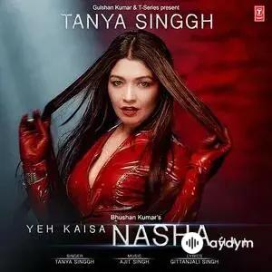 Hindi aýdymlary - Yeh Kaisa Nasha Hai - Tanya Singgh