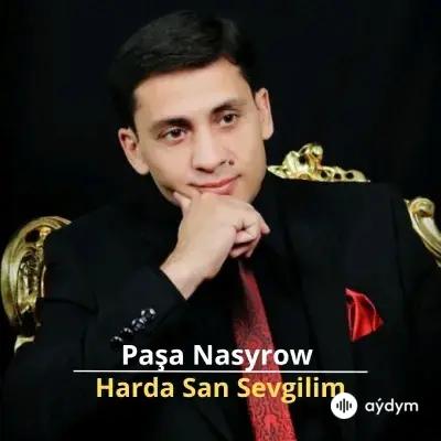 Harda San Sevgilim - Paşa Nasyrow