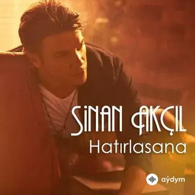 Sinan Akçil - Hatirlasana