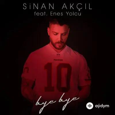 Sinan Akçil-Enes Yolcu - Bye Bye