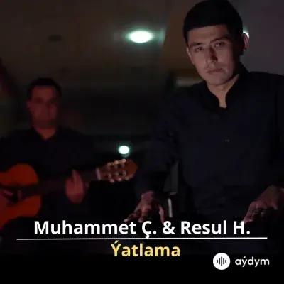 Ýatlama - Muhammet Ç. & Resul H.