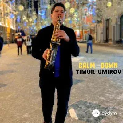 Calm Down - Timur Umirow (Sax-Cover)