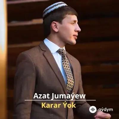 Karar Ýok - Azat Jumaýew