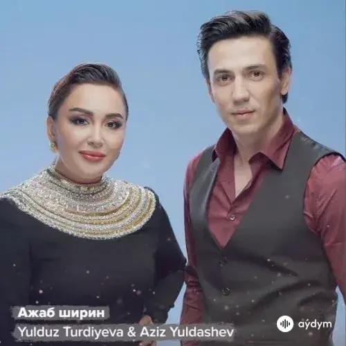 Yulduz Turdiyeva - Ajab Shirin - & Aziz Yuldashev