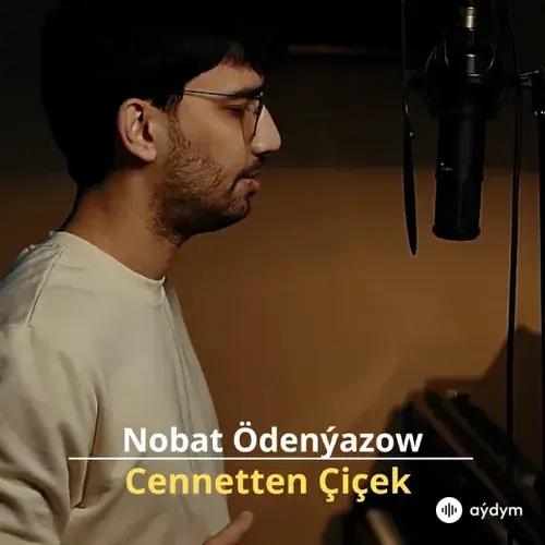 Cennetten Çiçek - Nobat Ödenýazow  (Cover)