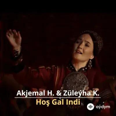 Hoş gal Indi - Akjemal H. & Züleýha K.