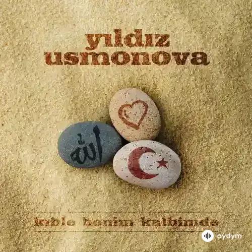 Yulduz Usmonova - Kible Beni Kalbimde