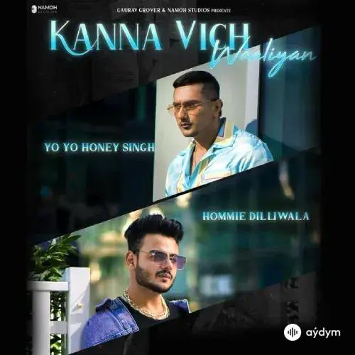 Yo Yo Honey Singh-Hommie Dilliwala - Kanna Vich Waaliyan