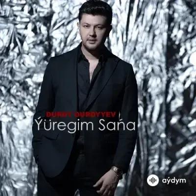 Ýüregim Saňa - Durdy Durdyyev