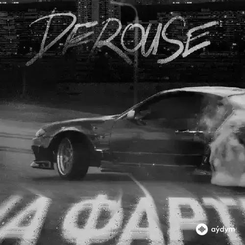 Derouse - На Фарте