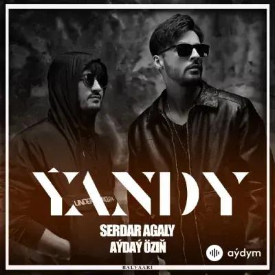 Ýandy - Serdar Agaly & Aydayozin