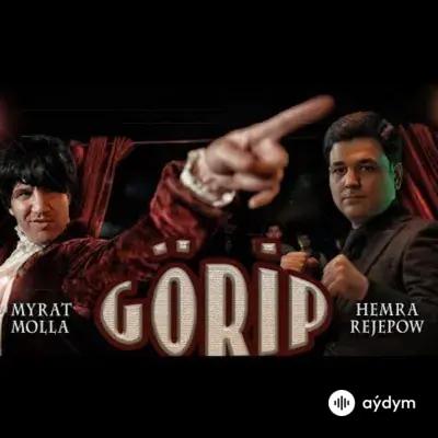 Görip - Myrat Molla & Hemra Rejepow