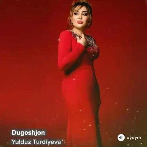 Yulduz Turdiyeva - Dugoshjon