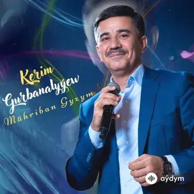 Kerim Gurbanalyýew - Mähriban Gyzym