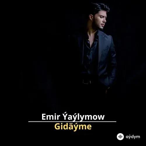 Gidäýme - Emir Ýaýlymow