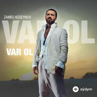 Zamiq Huseynov - Var Ol 