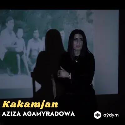 Kakamjan - Aziza Agamyradowa