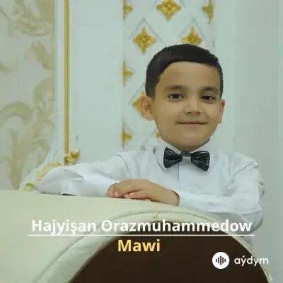 Mawi - Hajyişan Orazmuhammedow