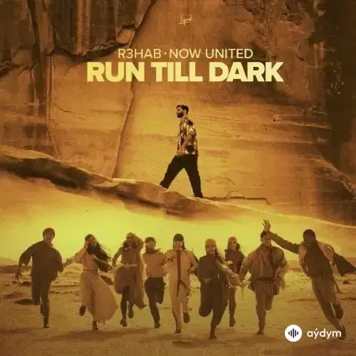 Run Till Dark - & Now United