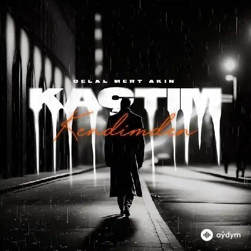 Celal Mert Akın - Kaçtım Kendimden