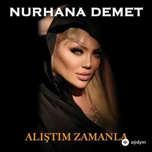 Nurhana Demet - Alıştım Zamanla