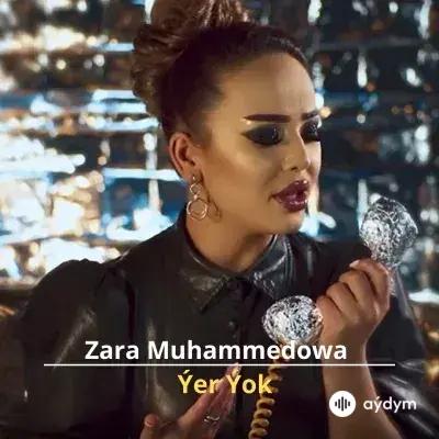 Ýer Ýok - Zara Muhammedowa