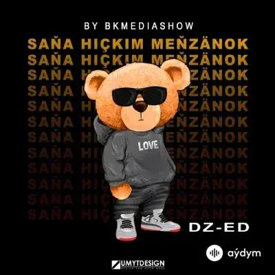 DZ-ED  - Saňa Hiçkim Meňzänok