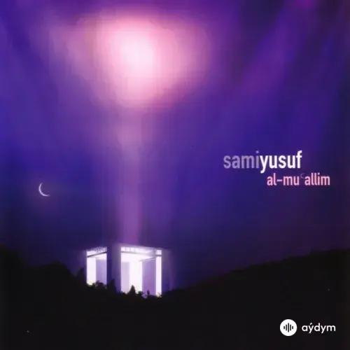 Sami Yusuf - Al-Mu'allim 