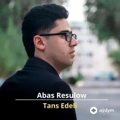 Tans Edeli - Abas Resulow