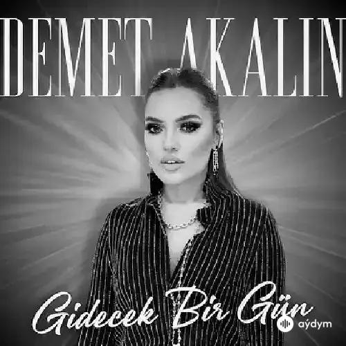 Demet Akalin - Gidecek Bir Gün