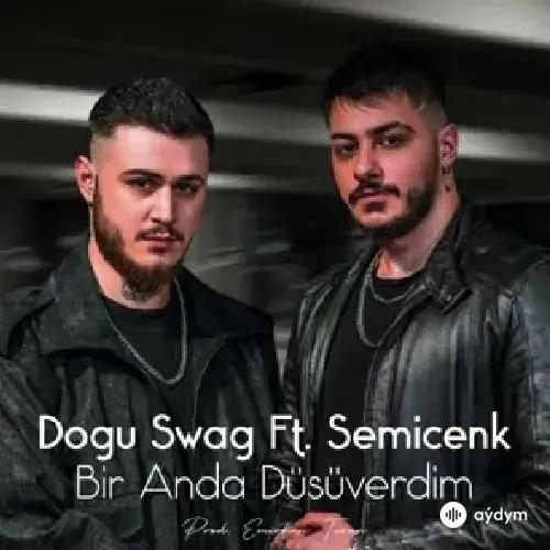 Bir Anda Düşüverdim - Semicenk & Doğu Swag