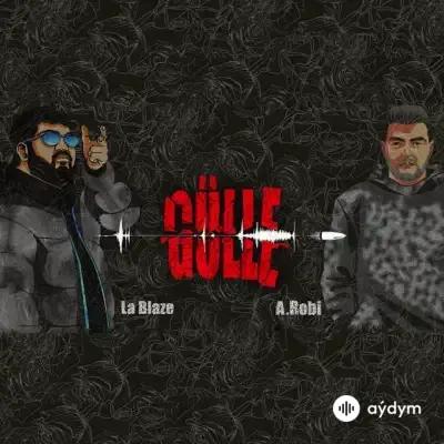 A.Robi -La Blaze  - Gülle
