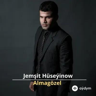 Almagözel - Jemşit Hüseýinow