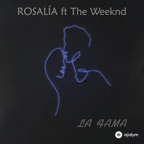 Rosalia -The Weeknd - La Fama