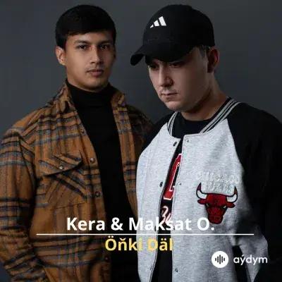 Öňki Däl - Kera & Maksat O.