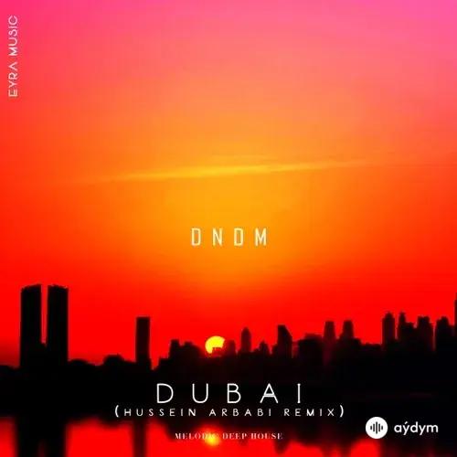 DNDM - Dubai (Hussein Arbabi Remix)