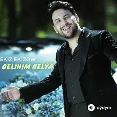 Ekiz Ekizow - Gelinim Gelýä