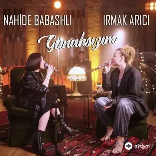 Günahsızım - Irmak Arıcı & Nahide Babashlı