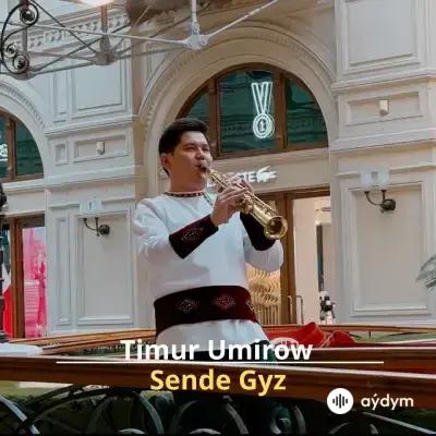 Sende Gyz - Timur Umirow