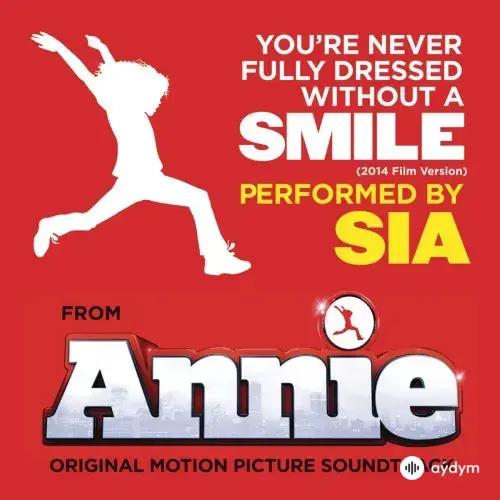 Sia - You're Never Fully Dressed Without A Smile