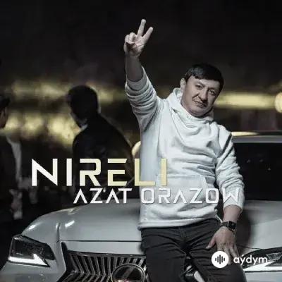 Azat Orazow - Nireli